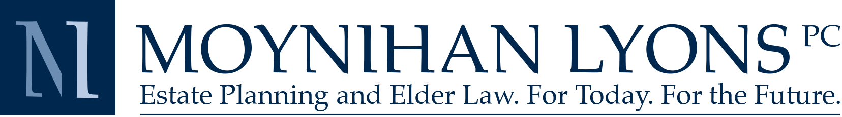 Moynihan Lyons PC, Estate Planning and Elder Law. For Today. For the Future.